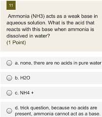 11 ammonia nh3 acts as a weak base
