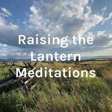 Raising the Lantern Meditations