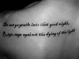 tattoo-quotes-do-not-go-gentle-into-that-goodnight.jpg via Relatably.com