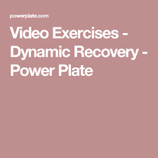 Video Exercises Dynamic Recovery Power Plate Vibration