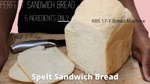 5 ing spelt sandwich bread kbs