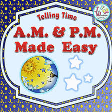 Telling Time A M And P M Activities And Anchor Charts