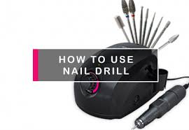 how to use a nail drill without
