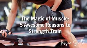 awesome reasons to strength train