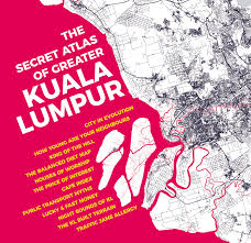 Kuala lumpur is a fascinating melting pot of cultures. The Secret Atlas Of Greater Kl Think City