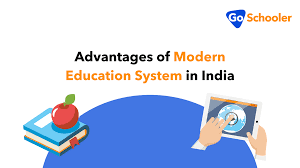 4 advanes of modern education system