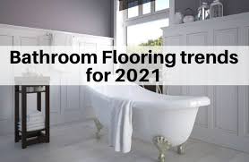 top 7 bathroom flooring trends for 2022