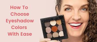 how to choose eyeshadow colors with