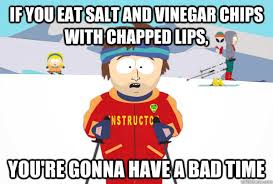 vinegar chips with chapped lips