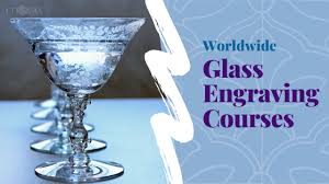 glass engraving courses around the world