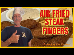 air fried steak fingers richard in