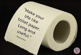 How much does the shipping cost for toilet paper quote? Quotes For You Make Your Life Like Toilet Paper Be Yourself Quotes Toilet Quotes Bathroom Quotes Funny