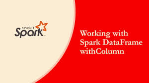 spark dataframe withcolumn spark by