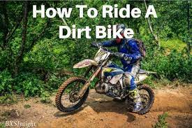 how to ride a dirt bike full tips for