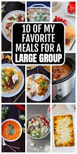 favorite meals for large groups