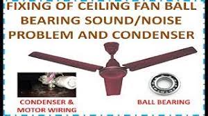 how to fix ceiling fan ball bearing