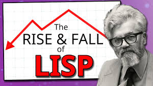 the rise fall of lisp too good for