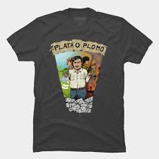Plata O Plomo T Shirt By Sindar Design By Humans
