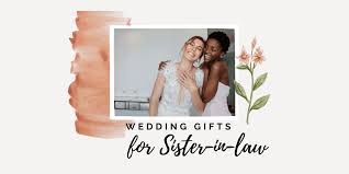 best sister in law wedding gift ideas