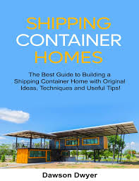 shipping container homes the best