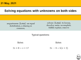 Solving Equations With Unknowns On Both
