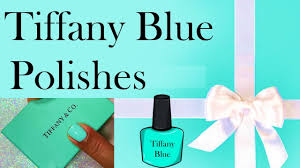 5 tiffany blue polishes with live