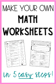 Make Your Own Math Worksheets In 5 Easy