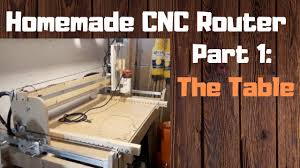 homemade cnc router part 1 the table