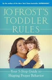 Jo Frosts Toddler Rules Your 5 Step Guide To Shaping