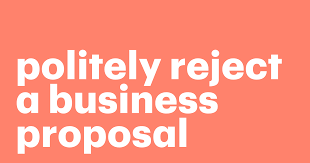 how to politely reject a business proposal