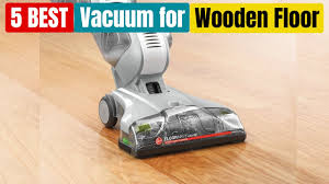 best vacuum cleaner for wooden floors