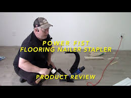 power fist flooring nailer stapler