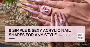8 best y acrylic nail shapes 2024