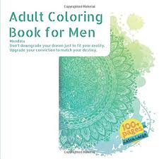 Experiment with colors, shading and contouring. Adult Coloring Book For Men Mandala Don T Downgrade Your Dream Just To Fit Your Reality Upgrade Your Conviction To Match Your Destiny Amazon Ca Ortiz Eliza Books