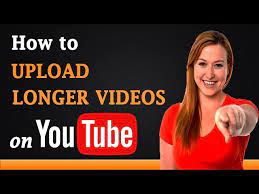 how to upload longer videos on you