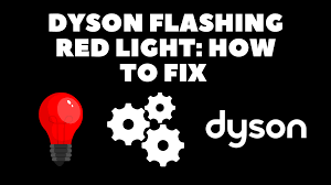 dyson flashing red light how to fix