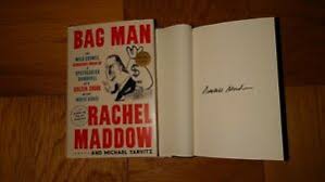 The unmooring of american great books are timeless, web browsers are not. Signed Rachel Maddow Show Bag Man Wild Crimes Book 1 1 Hc Cover Up White House 9780593136683 Ebay