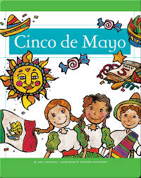 Virtual cinco de mayo celebrations. Cinco De Mayo Children S Book By Ann Heinrichs With Illustrations By Kathleen Petelinsek Discover Children S Books Audiobooks Videos More On Epic