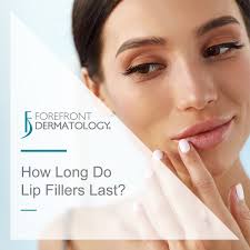 how long do lip fillers last