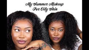 my summer makeup for oily skin you