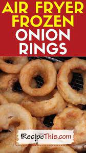 recipe this air fryer frozen onion rings