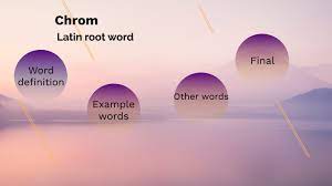 latin root word chrom by avelynn