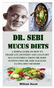 dr sebi mucus ts a simple guide on