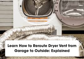Reroute Dryer Vent From Garage To Outside