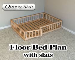 Montessori Floor Bed Plan Queen Size