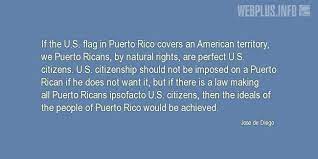 There are 355 puerto rico quote for sale on etsy, and they cost 20,86 $ on average. Quotes And Wishes Jose De Diego Quotes Puerto Rico Perfect U S Citizens Collections Webplus Info