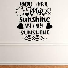 You Are My Sunshine My Only Sunshine