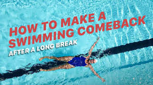 how to make a swimming comeback in 5