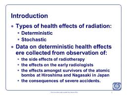 These effects of radiation limited to expose individual and they are distinguished from genetic effect. Biological Effects Of Ionizing Radiation Deterministic Effects Ppt Download