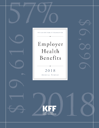 2018 Employer Health Benefits Survey The Henry J Kaiser